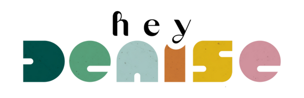 Hey Denise